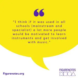 Quote: I think if it was used in all schools (mainstream and specialist) a lot more people would be motivated to learn instruments and get involved with music.
