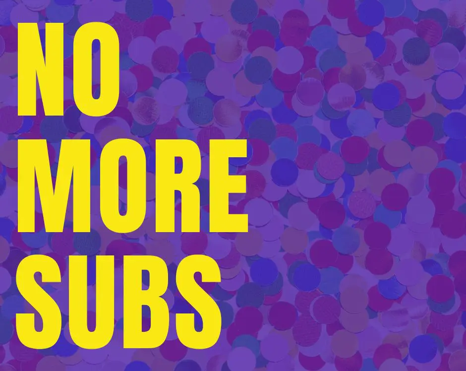 No More Subs